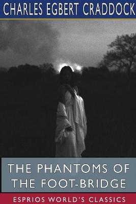 Book cover for The Phantoms of the Foot-Bridge (Esprios Classics)