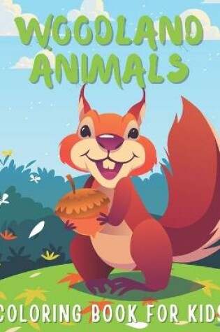 Cover of Woodland Animals Coloring Book For Kids