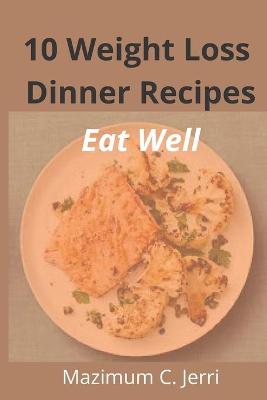 Book cover for 10 Weight Loss Dinner Recipes