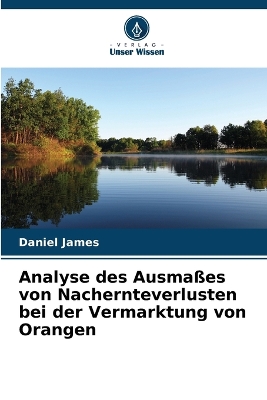 Book cover for Analyse des Ausmaßes von Nachernteverlusten bei der Vermarktung von Orangen