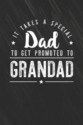 Book cover for It Takes A Special Dad To Get Promoted To Grandad