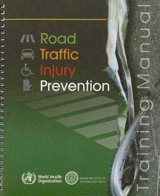 Book cover for Road Traffic Injury Prevention Training Manual