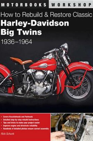 Cover of How to Rebuild and Restore Classic Harley-Davidson Big Twins 1936-1964