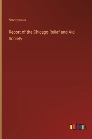 Cover of Report of the Chicago Relief and Aid Society