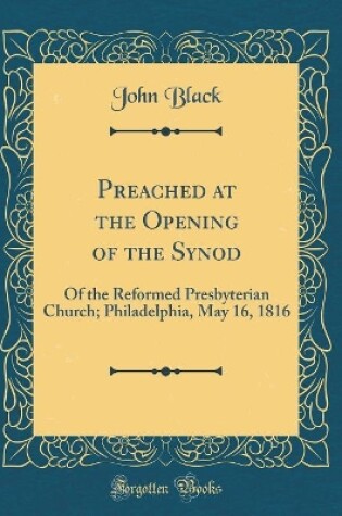 Cover of Preached at the Opening of the Synod