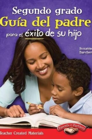 Cover of Segundo grado: Guia del padre para el exito de su hijo (Second Grade Parent Guide for Your Child's Success) (Spanish Version)