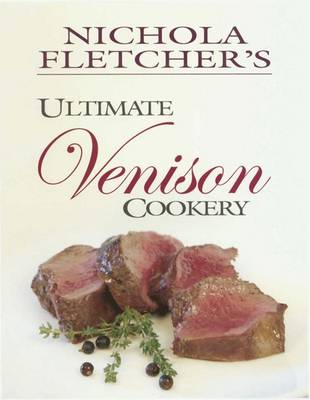 Book cover for Nichola Fletcher's Ultimate Venison Cookery