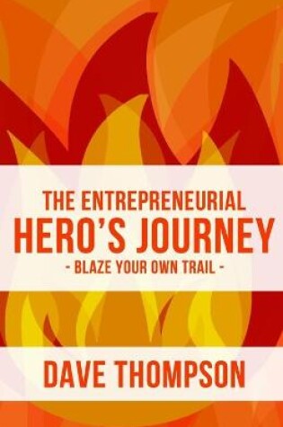 Cover of The Entrepreneurial Hero's Journey