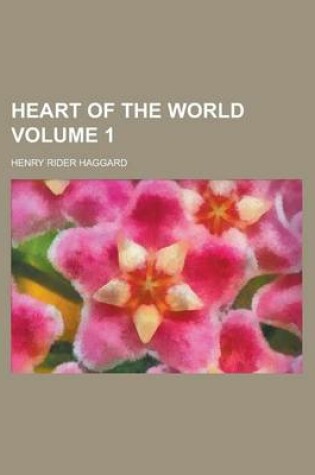 Cover of Heart of the World Volume 1