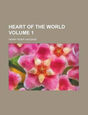 Book cover for Heart of the World Volume 1