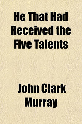 Book cover for He That Had Received the Five Talents