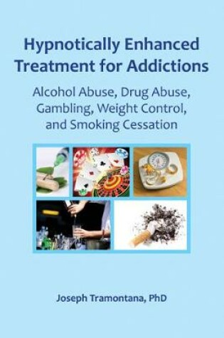 Cover of Hypnotically Enhanced Treatment for Addictions