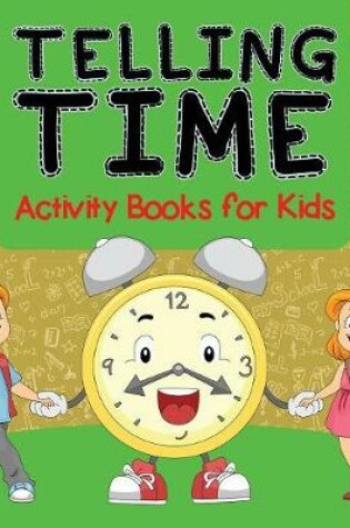 Cover of Telling Time Activity Books for Kids