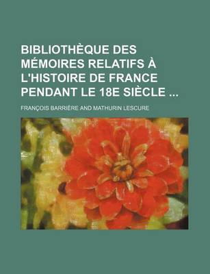 Book cover for Bibliotheque Des Memoires Relatifs A L'Histoire de France Pendant Le 18e Siecle (37)