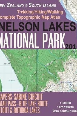 Cover of Nelson Lakes National Park Trekking/Hiking/Walking Complete Topographic Map Atlas Travers-Sabine Circuit Rotoiti & Rotoroa Lakes New Zealand South Island 1