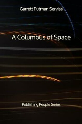 Cover of A Columbus of Space - Publishing People Series