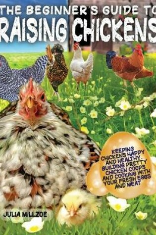 Cover of The Beginner's Guide to Raising Chickens