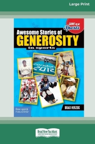 Cover of Awesome Stories of Generosity in Sports [Large Print 16 Pt Edition]