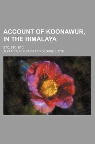 Cover of Account of Koonawur, in the Himalaya; Etc. Etc. Etc