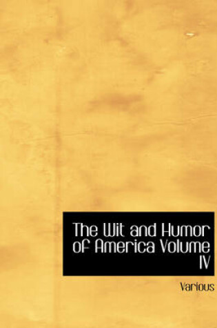 Cover of The Wit and Humor of America Volume IV