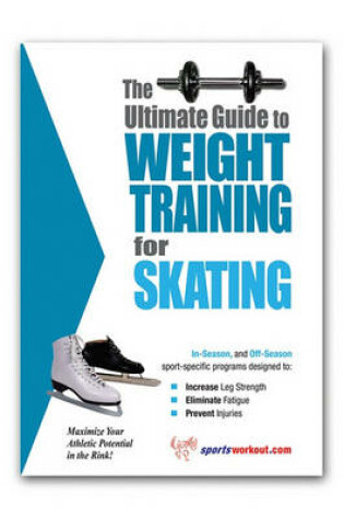Cover of The Ultimate Guide to Weight Training for Skating