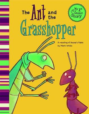 Book cover for Ant and the Grasshopper: a Retelling of Aesops Fable (My First Classic Story)