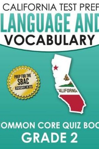 Cover of CALIFORNIA TEST PREP Language & Vocabulary Common Core Quiz Book Grade 2