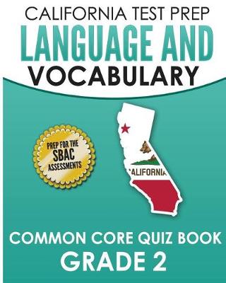 Book cover for CALIFORNIA TEST PREP Language & Vocabulary Common Core Quiz Book Grade 2