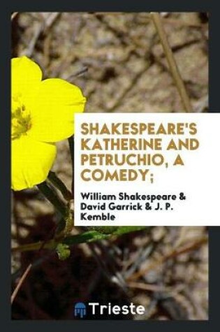 Cover of Shakespeare's Katherine and Petruchio, a Comedy;