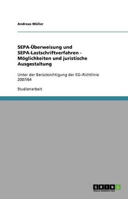 Book cover for SEPA-UEberweisung und SEPA-Lastschriftverfahren - Moeglichkeiten und juristische Ausgestaltung