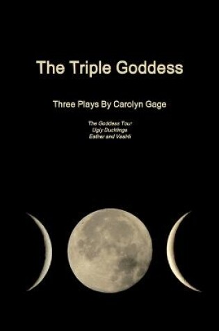 Cover of The Triple Goddess: Three Plays