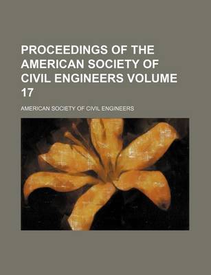 Book cover for Proceedings of the American Society of Civil Engineers Volume 17