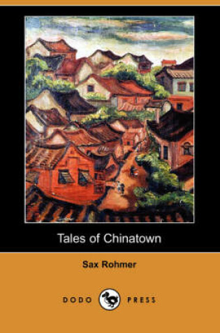 Cover of Tales of Chinatown (Dodo Press)