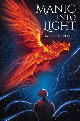 Book cover for Manic Into Light