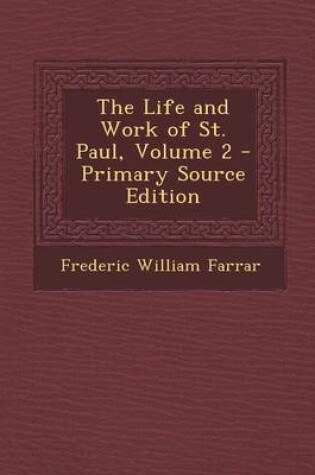 Cover of The Life and Work of St. Paul, Volume 2 - Primary Source Edition