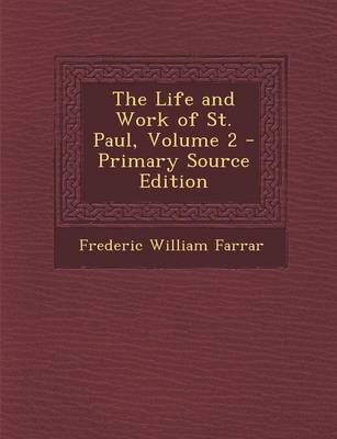 Book cover for The Life and Work of St. Paul, Volume 2 - Primary Source Edition