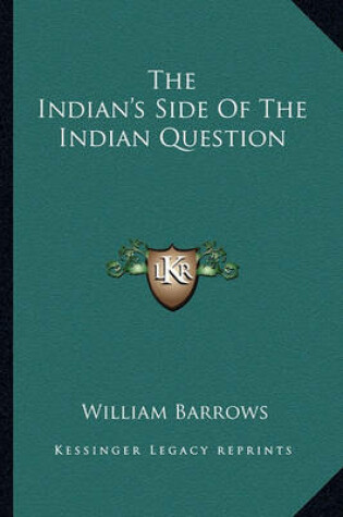 Cover of The Indian's Side of the Indian Question