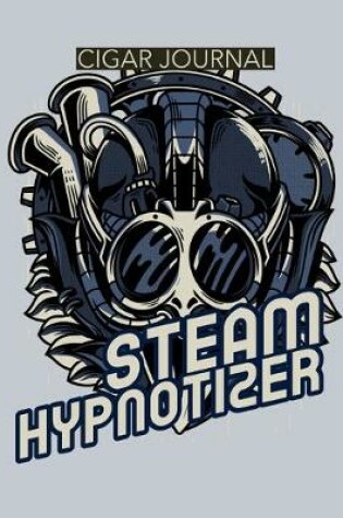 Cover of Steam Hypnotizer Cigar Journal