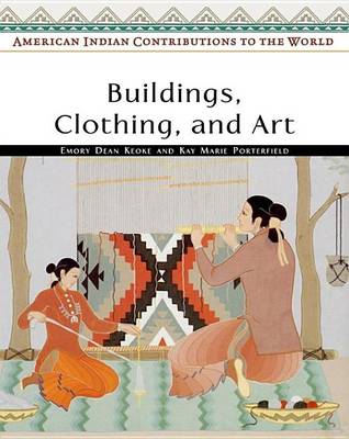 Book cover for Buildings, Clothing, and Art. American Indian Contributions to the World.