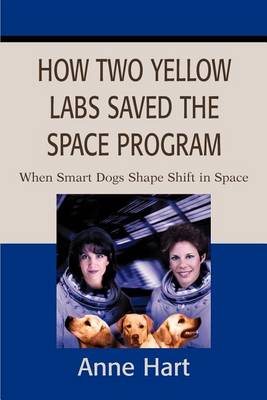 Book cover for How Two Yellow Labs Saved the Space Program