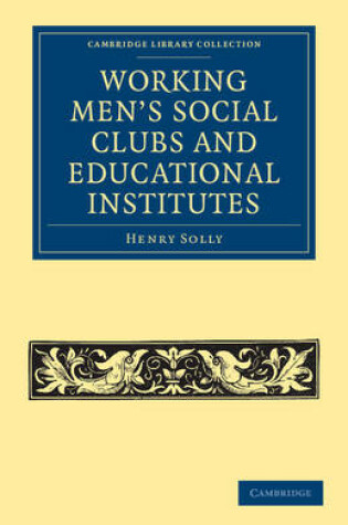 Cover of Working Men's Social Clubs and Educational Institutes