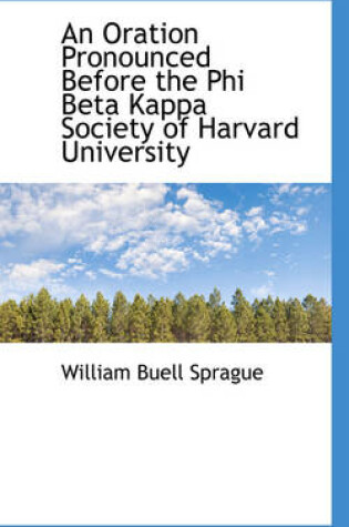 Cover of An Oration Pronounced Before the Phi Beta Kappa Society of Harvard University