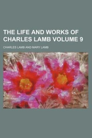 Cover of The Life and Works of Charles Lamb Volume 9