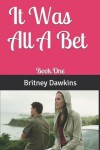 Book cover for It Was All A Bet