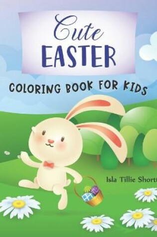 Cover of Cute Easter Coloring Book for Kids