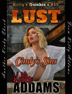 Book cover for Lust: Cindy's Sins - Kelly's Quickie's #19