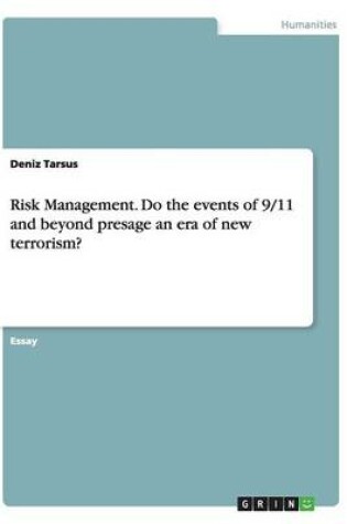 Cover of Risk Management. Do the events of 9/11 and beyond presage an era of new terrorism?