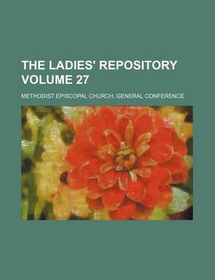 Book cover for The Ladies' Repository Volume 27