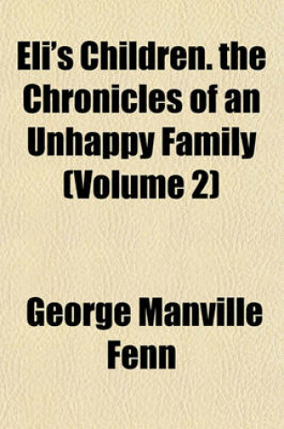 Cover of Eli's Children. the Chronicles of an Unhappy Family (Volume 2)