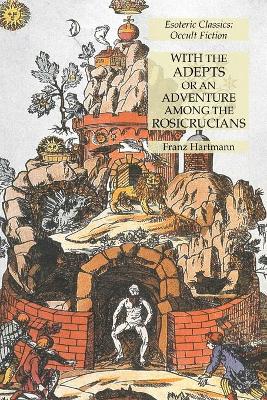 Book cover for With the Adepts or An Adventure Among the Rosicrucians